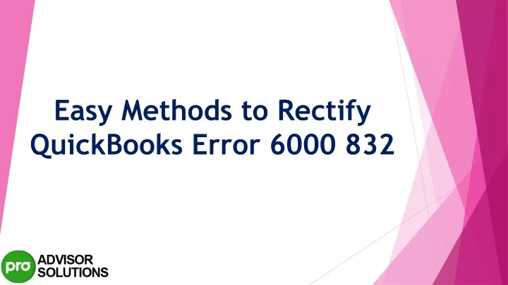 easy methods to rectify quickbooks error 6000 832