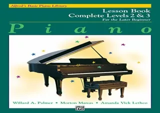 [READ PDF] Alfred's Basic Piano Library: Piano Lesson Book, Complete Levels 2 &