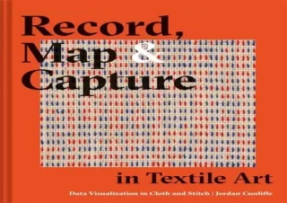 [READ PDF] Record, Map and Capture in Textile Art: Data Visualization In Cloth A