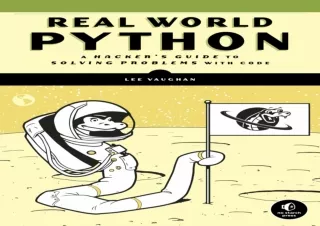 [DOWNLOAD PDF] Real-World Python: A Hacker's Guide to Solving Problems with Code