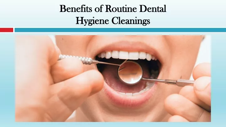 benefits of routine dental hygiene cleanings