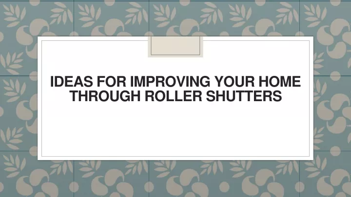 ideas for improving your home through roller