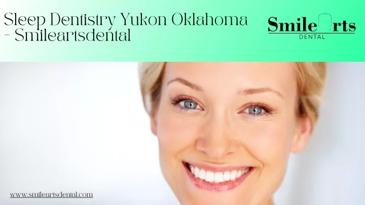 sleep dentistry yukon oklahoma smileartsdental