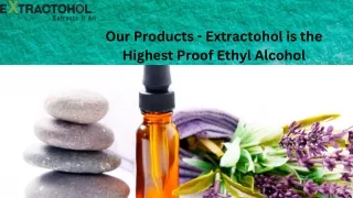 Our Products - Extractohol is the Highest Proof Ethyl Alcohol