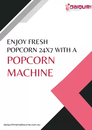 Enjoy Fresh Popcorn 24x7 with a Popcorn Machine