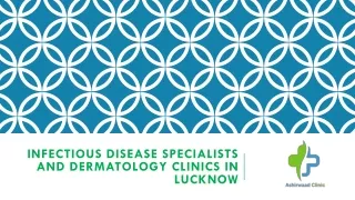 Infectious disease specialists and Dermatology clinics in Lucknow