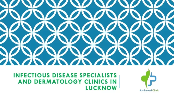 infectious disease specialists and dermatology clinics in lucknow