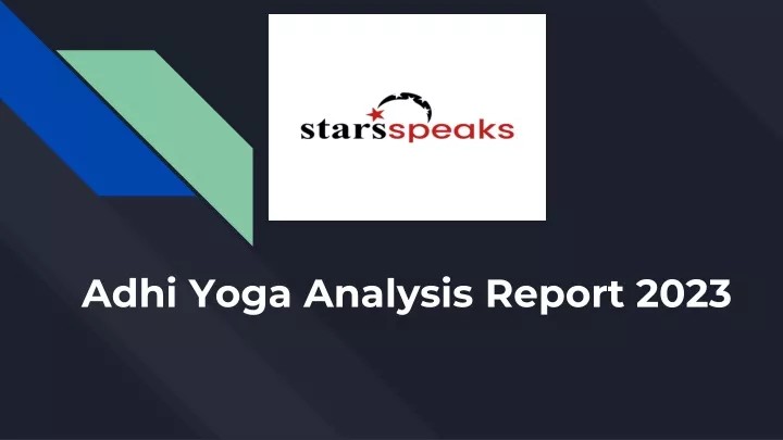 adhi yoga analysis report 2023