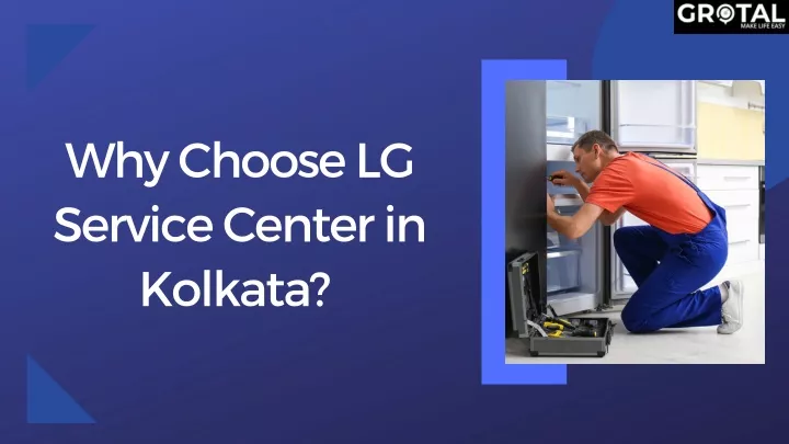 why choose lg service center in kolkata