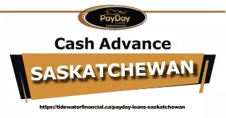 Get Fast Cash Advance in Saskatchewan  Tidewater Financial