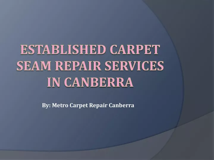 by metro carpet repair canberra