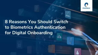 8 Reasons You Should Switch to Biometrics Authentication for Digital Onboarding