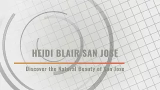 Heidi Blair San Jose - Discover the Natural Beauty of San Jose