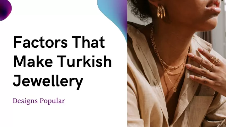 factors that make turkish jewellery