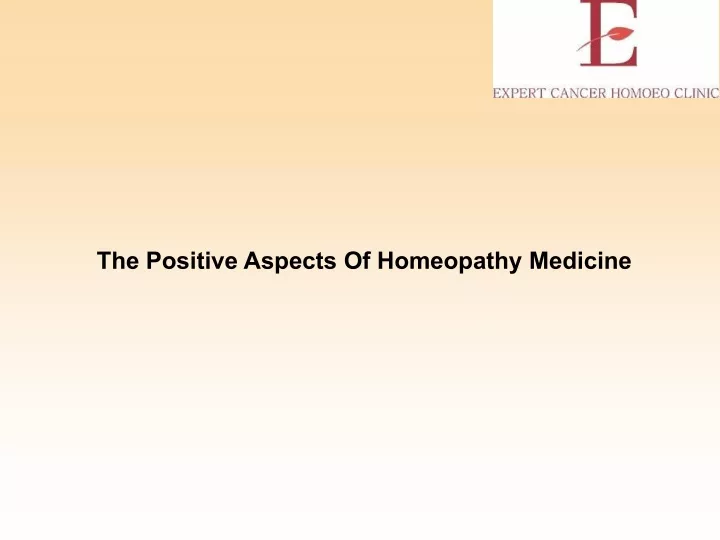 the positive aspects of homeopathy medicine