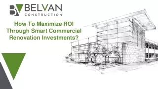 March Slides - How To Maximize ROI Through Smart Commercial Renovation Investments_