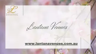 Lantana Venues: Your Ultimate Event Destination in Melbourne