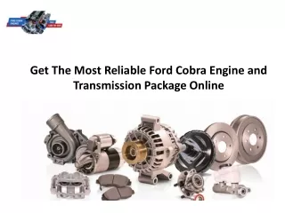 Get The Most Reliable Ford Cobra Engine and Transmission Package Online