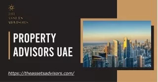 Trustworthy Property Advisors in UAE - The Assets Advisors