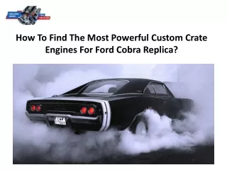 How To Find The Most Powerful Custom Crate Engines For Ford Cobra Replica