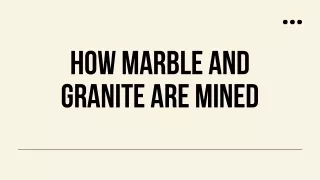 How Marble and Granite Are Mined