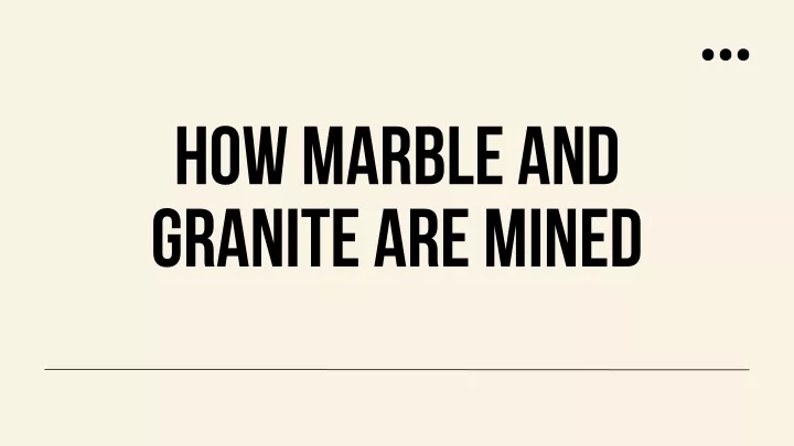 how marble and granite are mined