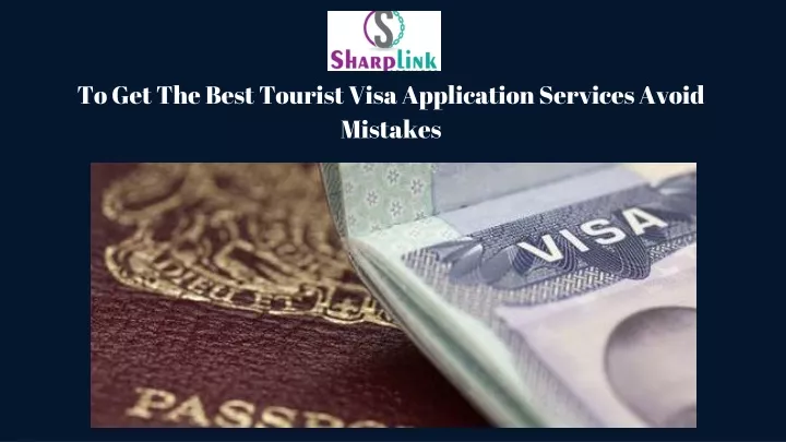 to get the best tourist visa application services