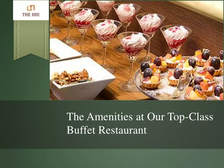 the amenities at our top class buffet restaurant