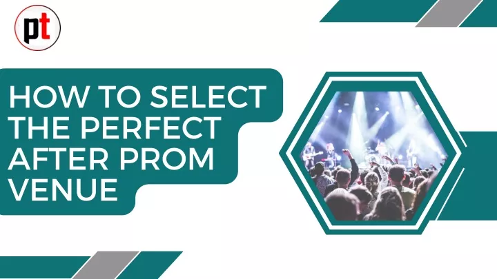 how to select the perfect after prom venue