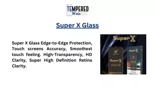 Super X Glass