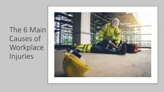 The 6 Main Causes of Workplace Injuries