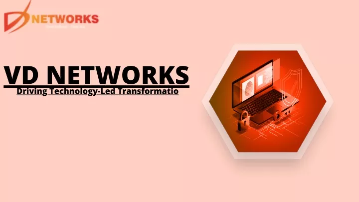 vd networks driving technology led transformatio