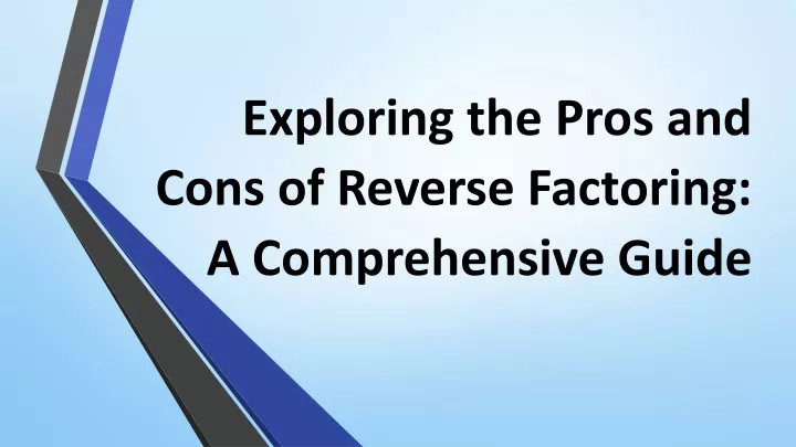 exploring the pros and cons of reverse factoring a comprehensive guide