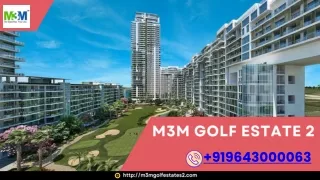 M3M Golf Estate 2 Gurgaon | Call  91 9643000063