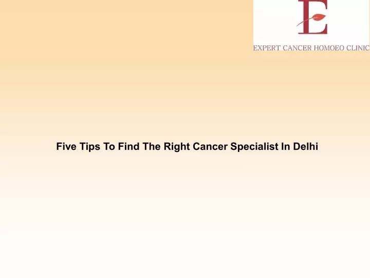 five tips to find the right cancer specialist