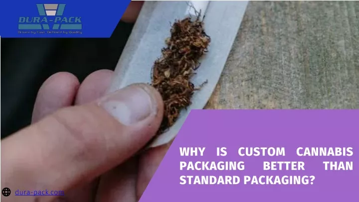 why is custom cannabis packaging better than