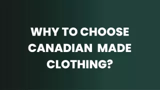 why to choose canadian made clothing