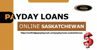 Saskatchewan Payday Loans Online: Fast Cash with Northridgepaydaycash