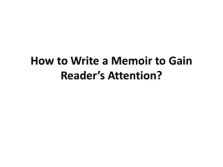 how to write a memoir to gain reader s attention