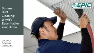 Summer Duct Cleaning- Why It's Essential for Your Home