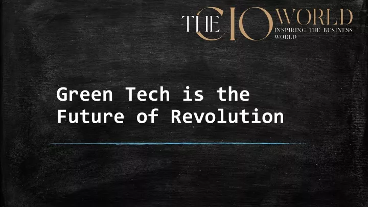 green tech is the future of revolution