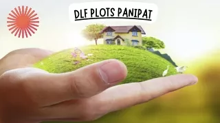 Explore the Ultimate Lifestyle with DLF Plots Panipat