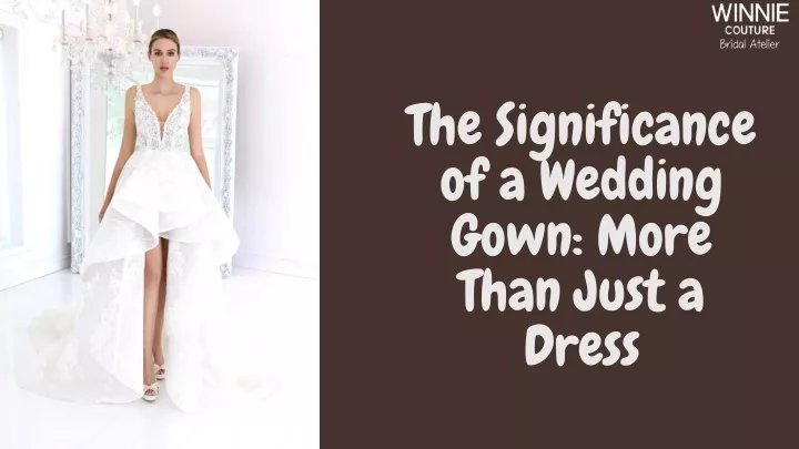 the significance of a wedding gown more than just
