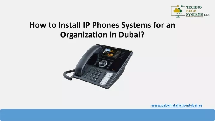 how to install ip phones systems for an organization in dubai