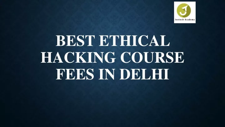 best ethical hacking course fees in delhi