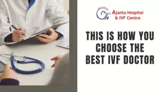 This Is How You Choose The Best IVF Doctor