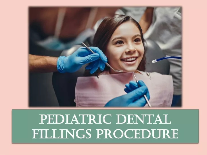 pediatric dental fillings procedure