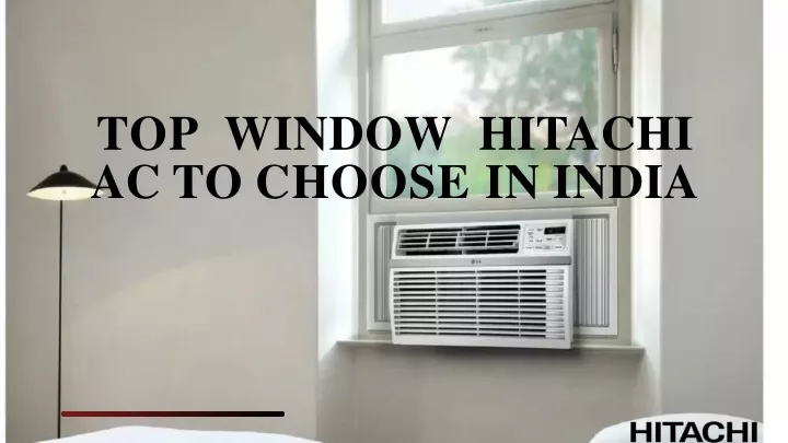 top window hitachi ac to choose in india