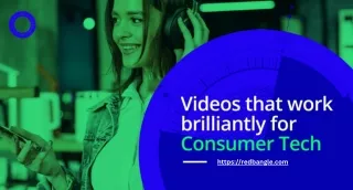 Videos That Work Brilliantly For Consumer Tech