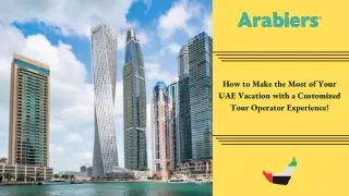 how to make the most of your uae vacation with